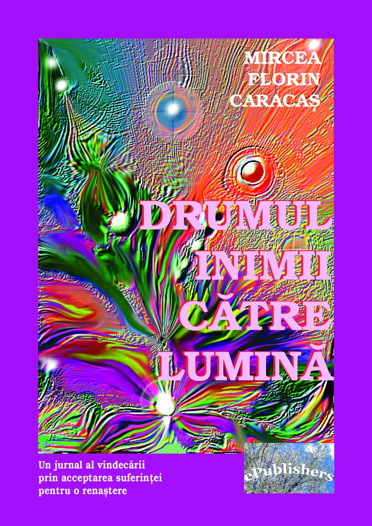 Drumul inimii către lumină. Ed. a II-a