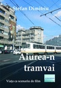 [978-606-700-996-5] Aiurea-n tramvai