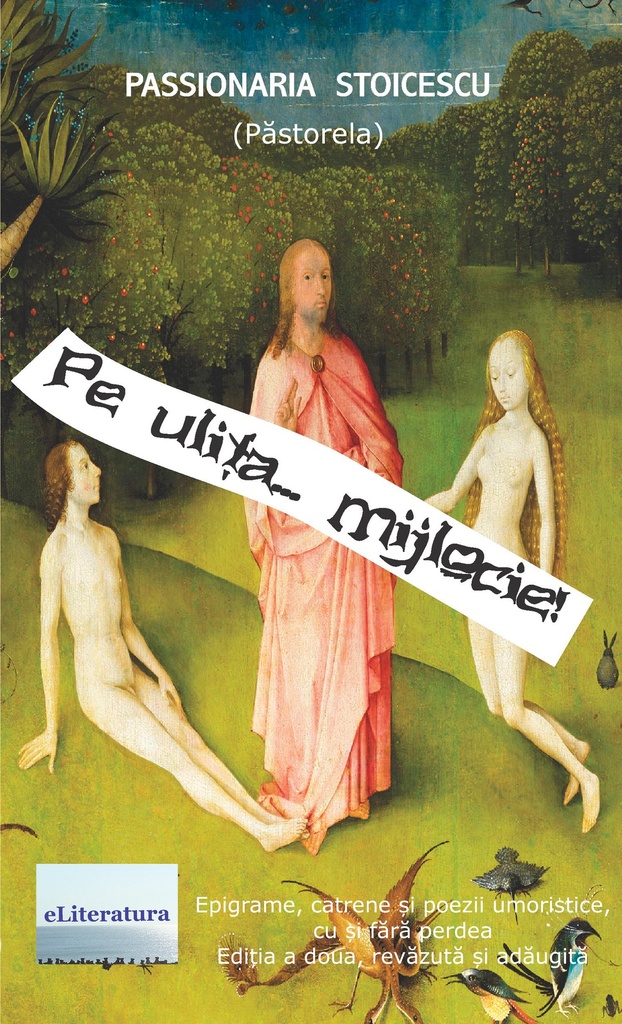 Pe ulița... mijlocie! Epigrame, catrene și poezii umoristice, cu și fără perdea. Ediția a doua, revăzută și adăugită