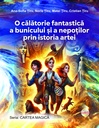 O călătorie fantastică  a buncului  și a nepoților prin istoria artei. Seria „Cartea magică””