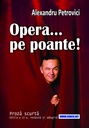 Opera... pe poante!