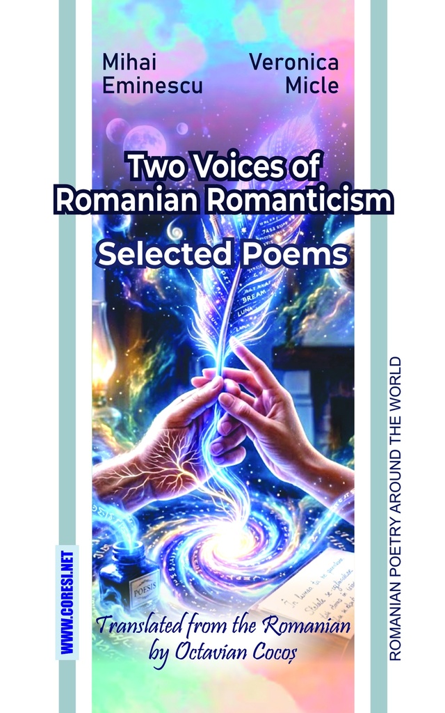Two voices of Romanian Romanticism Selected Poems,Translated from the Romanian by Octavian Cocoș