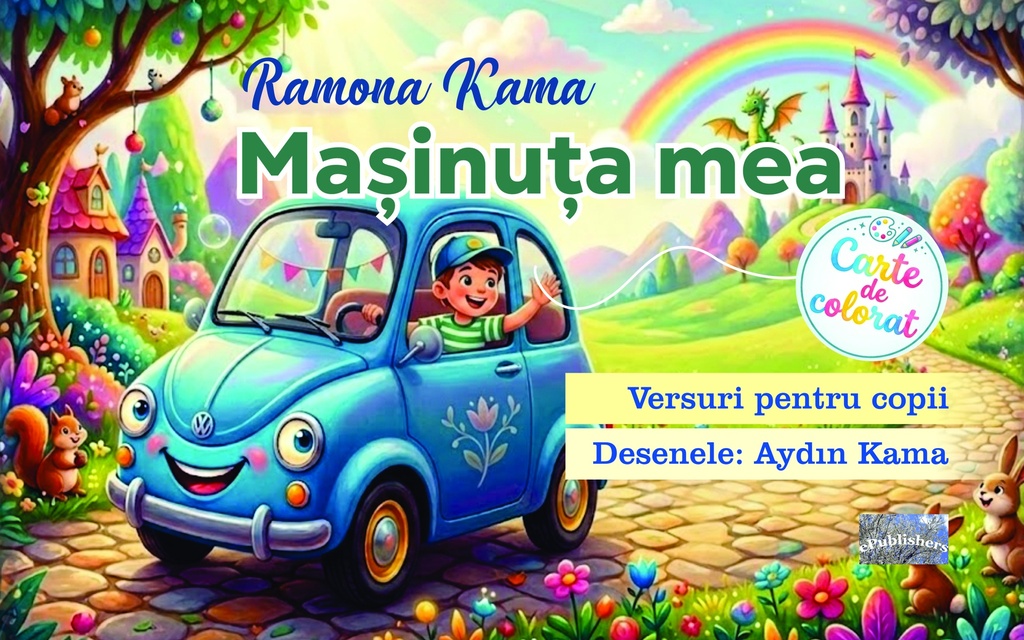 Mașinuța mea. Versuri pentru copii. Autor. Ramona Kama