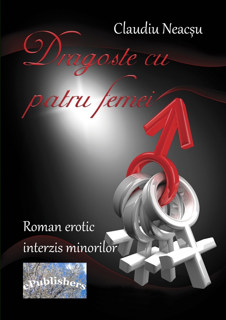 Dragoste cu patru femei. Roman erotic interzis minorilor