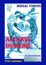 [978-606-700-649-0] Altarul durerii. Trei romane