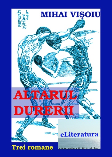 [978-606-700-415-1] Altarul durerii. Trei romane
