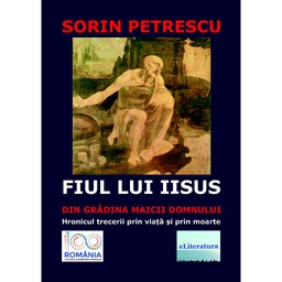 [978-606-001-142-2] Fiul lui Iisus din Grădina Maicii Domnului. Hronicul trecerii prin viață și prin moarte. Roman