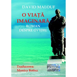 [978-606-716-755-9] O viață imaginară. Roman despre Ovidiu