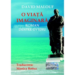 [978-606-716-755-9] O viață imaginară. Roman despre Ovidiu