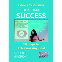[978-606-716-872-3] Create Your Success: 10 Steps to Achieving Any Goal. Practical Guide and Workbook