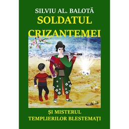 [978-606-716-890-7] Soldatul Crizantemei și misterul Templierilor Blestemați. Roman