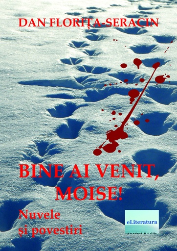 [978-606-001-136-1] Bine ai venit, Moise . Nuvele și povestiri