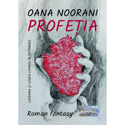 [978-606-049-045-6] Lumiana si legea luminii în întuneric: Profeția. Roman fantasy