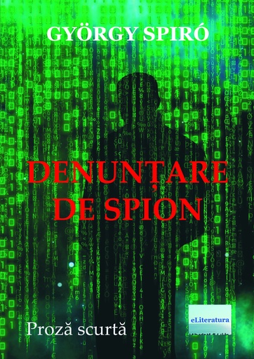 [978-606-001-209-2] Denunțare de spion. Proză scurtă