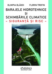 [978-606-716-931-7] Barajele hidrotehnice şi schimbările climatice. Siguranţă şi risc