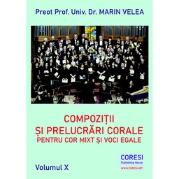 [ISMN 979-0-9009922-0-8] Compoziții și prelucrări corale pentru cor mixt și voci egale. Volumul X