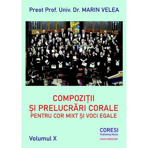 [979-0-9009922-0-8] Compoziții și prelucrări corale pentru cor mixt și voci egale. Volumul X