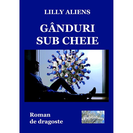 [978-606-049-240-5] Gânduri sub cheie. Autor: Lilly Aliens