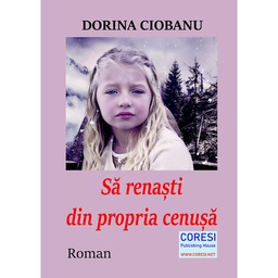 [978-606-996-513-9] Să renaști din propria cenușă. Roman