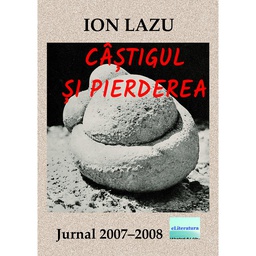 [978-606-001-267-2] Câștigul și pierderea. Jurnal 2007 - 2008