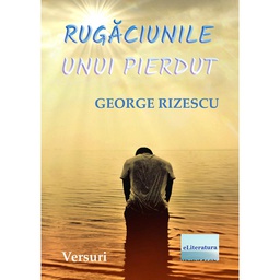 [978-606-001-358-7] Rugăciunile unui pierdut. Versuri