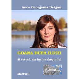 [978-606-8499-68-0] Goana după iluzii: Și totuși am învins drogurile