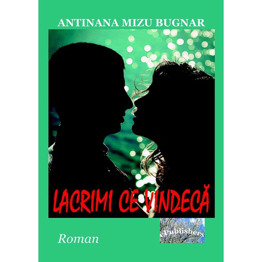 [978-606-049-386-0] Lacrimi ce vindecă. Roman