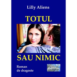 [978-606-049-126-2] Totul sau nimic. Roman de dragoste