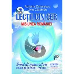 [978-606-996-743-0] Lecții din cer. Sunteți nemuritori! Mesaje de la Emen. Volumul I: Misiunea României