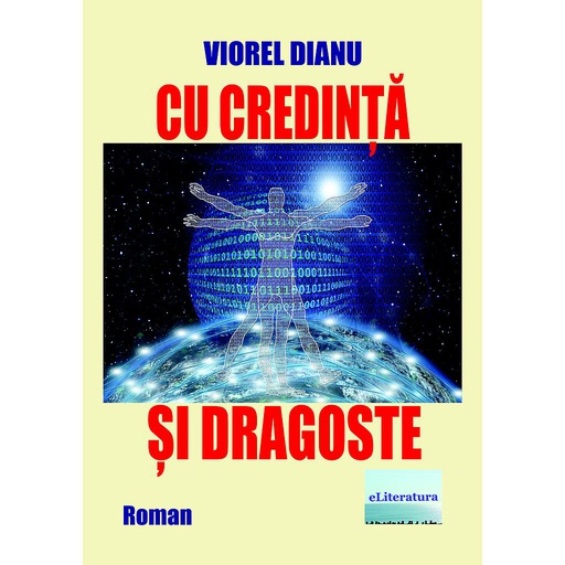 [978-606-001-391-4] Cu credință și dragoste. Roman, Autor: Viorel Dianu