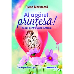 [978-606-996-755-3] Ai apărut, Prințesă! Poezii pentru Carla Antonia. Carte pentru copii