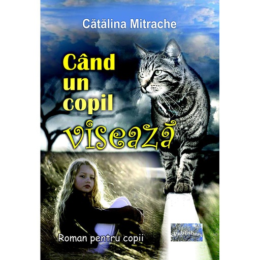 [978-606-049-464-5] Când un copil visează. Roman pentru copii