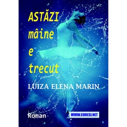 [978-606-996-818-5] Astăzi mâine e trecut. Roman