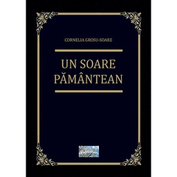 [978-606-049-468-3] Un soare pământean. Roman biografic