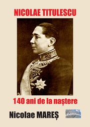 [978-606-049-528-4] Nicolae Titulescu - 140 ani de la naștere