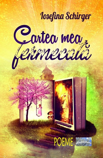 [978-606-049-541-3] Cartea mea fermecată. Versuri. Autor: Iosefina Schirger