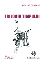 [978-973-137-267-9] Trilogia timpului. Poezii