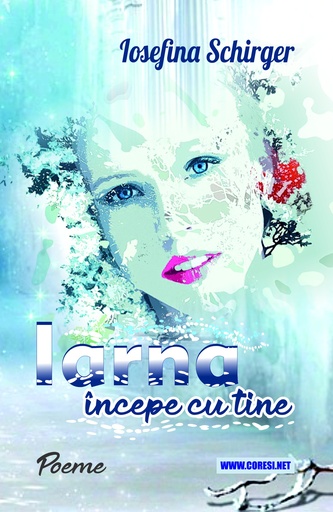 [978-606-996-956-4] Iarna începe cu tine. Poeme  Autor: Iosefina Schirger