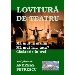 [978-606-716-024-6] Lovitură de teatru. Trei piese