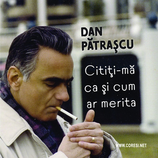 [978-606-996-974-8] Citește-mă ca și cum ar merita. Autor: Dan Pătrașcu