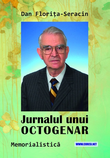 [978-606-996-978-6] Jurnalul unui octogenar. Autor: Dan Florița Seracin