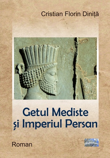[978-606-049-623-6] Getul Mediste și Imperiul Persan. Roman