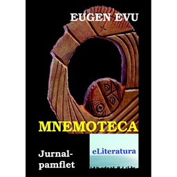 [978-606-700-333-8] Mnemoteca sau Mâncătoarea de urme. Jurnal-pamflet