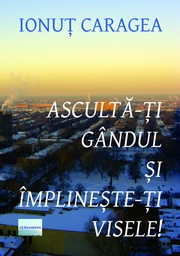 [978-606-700-803-6] Ascultă-ți gândul și împlinește-ți visele