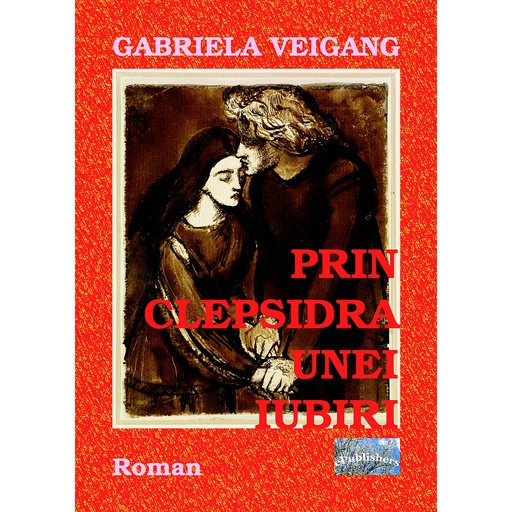 [978-606-716-387-2] Prin clepsidra unei iubiri