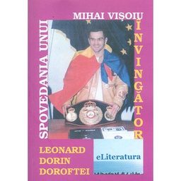 [978-606-700-654-4] Spovedania unui învingător: Leonard Dorin Doroftei