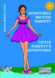 [978-606-716-032-1] Aventurile micuței Farfett / Little Farfett's Adventures. Basm. Ediție bilingvă română-engleză