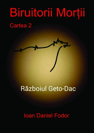 [978-606-716-416-9] Biruitorii morții: CARTEA A DOUA: Războiul geto-dac