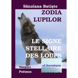 [978-606-700-795-4] Zodia Lupilor. Le signe stellaire des loups Ediția bilingvă română-franceză