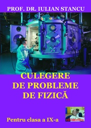 [978-606-8586-22-9] Culegere de probleme de fizică pentru clasa a IX-a